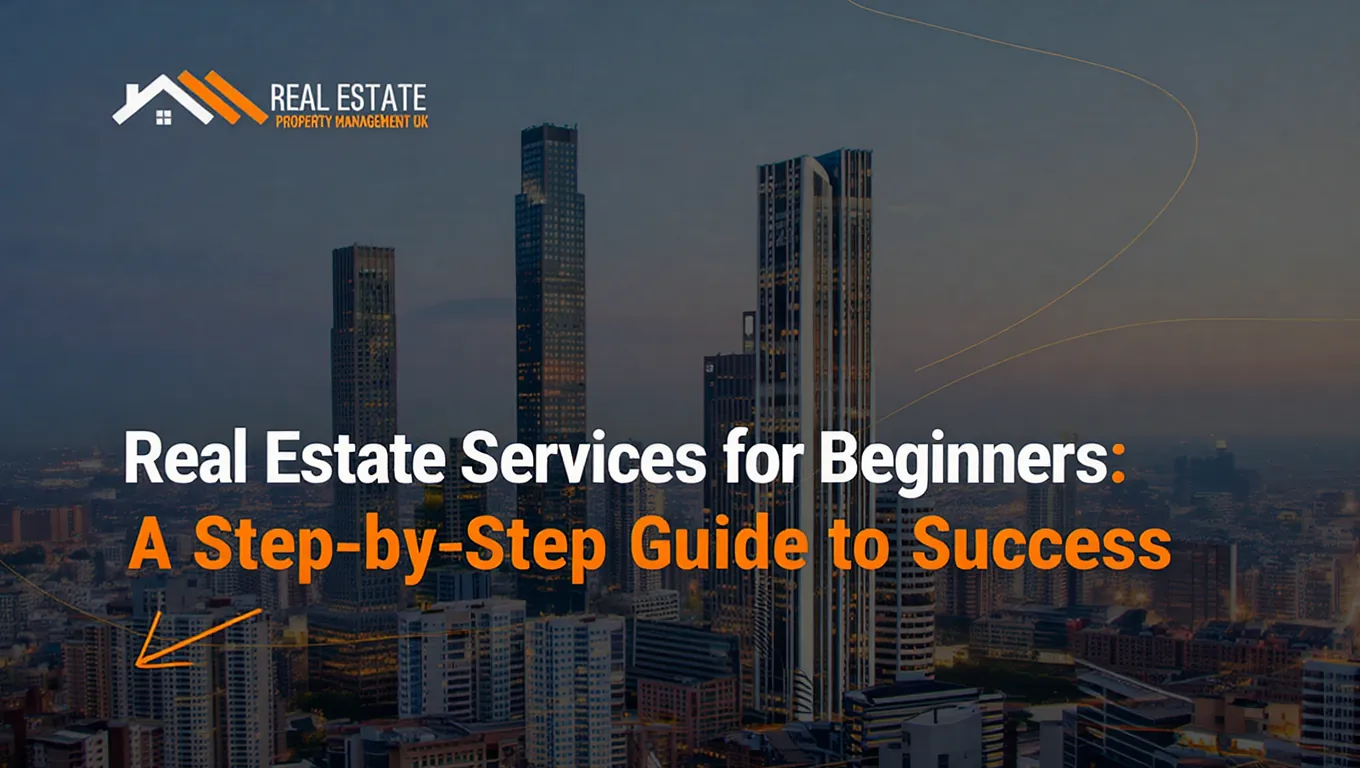 Real Estate Services for Beginners: A Step-by-Step Guide to Success