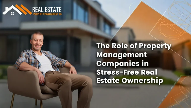 The Role of Property Management Companies in Stress-Free Real Estate Ownership